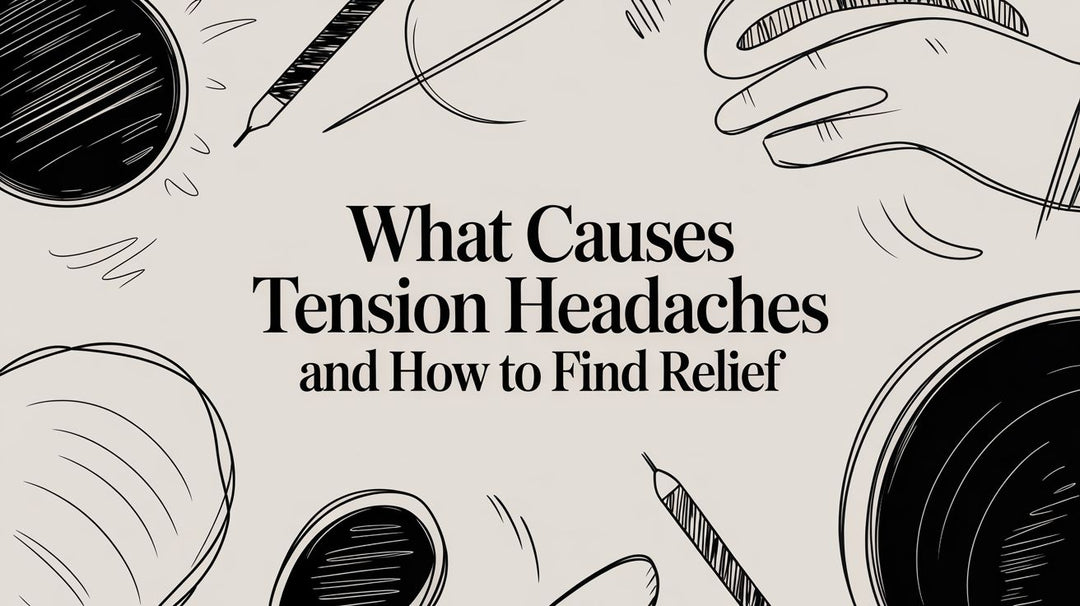 What Causes Tension Headaches and How to Find Relief