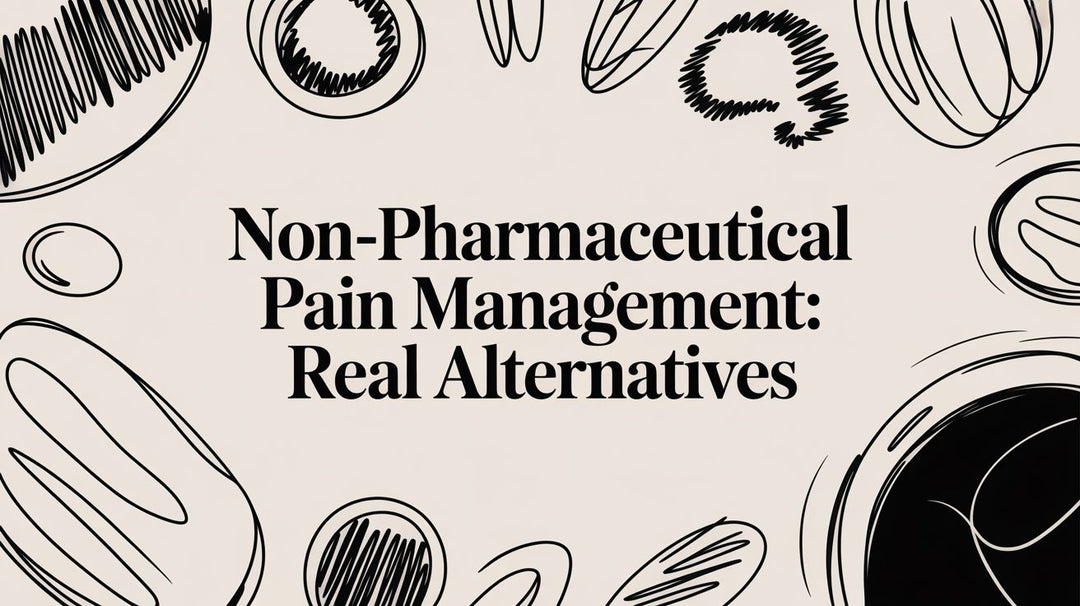 Non-Pharmaceutical Pain Management: Real Alternatives