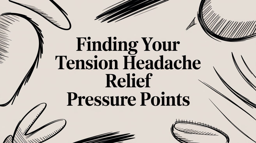 Finding Your Tension Headache Relief Pressure Points